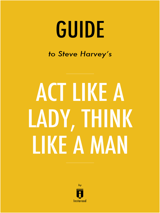 Title details for Summary of Act Like a Lady, Think Like a Man by Steve Harvey by Instaread - Available